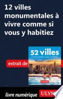 Télécharger le livre libro 12 Villes Monumentales à Vivre Comme Si Vous Y Habitiez